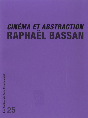 Raphaël Bassan - Cinéma et abstraction - Des croisements.
