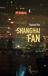 Raphaël Bée - Shanghai fan.