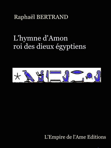 L'hymne d'Amon. roi des dieux égyptiens