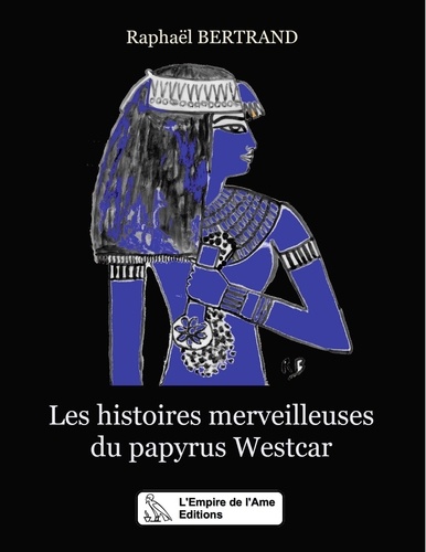 Les histoires merveilleuses du papyrus Westcar