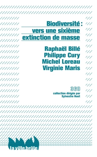 Raphaël Billé et Philippe Cury - Biodiversité : vers une sixième extinction de masse.