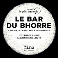 Raphaël Bischoff - Le bar du Bhorre.