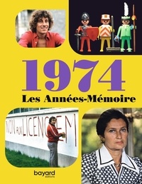 Raphaël Bodin et Bruno Deniel-Laurent - Les années-mémoire 1974.