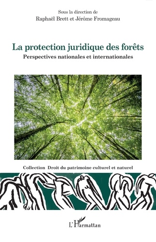 La protection juridique des forêts. Perspectives nationales et internationales