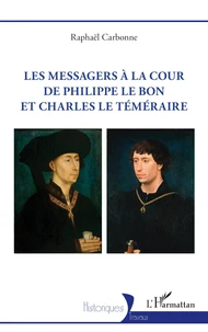 Les messagers à la cour de Philippe le Bon et Charles le Téméraire