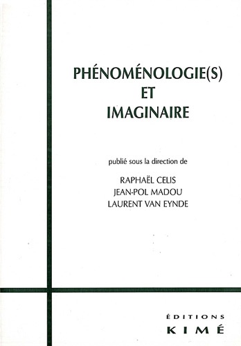 Raphaël Célis et Jean-Pol Madou - Phénoménologie(s) et imaginaire.