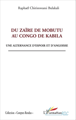Du Zaïre de Mobutu au Congo de Kabila. Une alternance d'espoir et d'angoisse