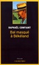 Raphaël Confiant - Bal masqué à Békéland.