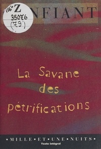 Raphaël Confiant - La savane des pétrifications.