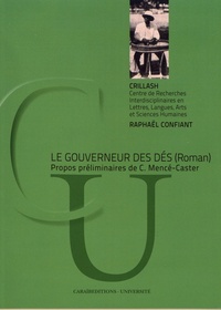Raphaël Confiant - Le gouverneur des dés.