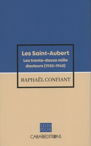 Les Saint-Aubert Tome 2 Les trente-douze mille douleurs (1920-1940)