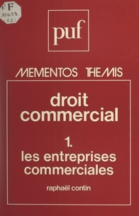 Raphaël Contin et Maurice Duverger - Droit commercial (1) - Les entreprises commerciales.