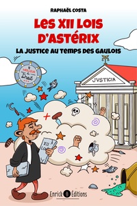 Raphaël Costa - Les XII lois d'Astérix - La justice au temps des Gaulois.