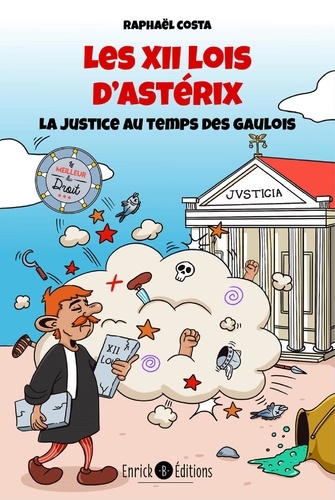 Les XII lois d'Astérix. La justice au temps des Gaulois