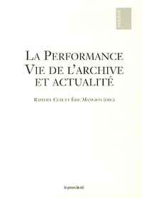 Raphaël Cuir et Eric Mangion - La performance - Vie de l'archive et actualité.