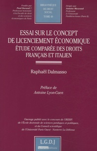 Raphaël Dalmasso - Essai sur le concept de licenciement économique - Etude comparée des droits français et italien.