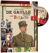 Raphaël Dargent et Vincent Florent - De Gaulle raconté aux enfants. 1 CD audio