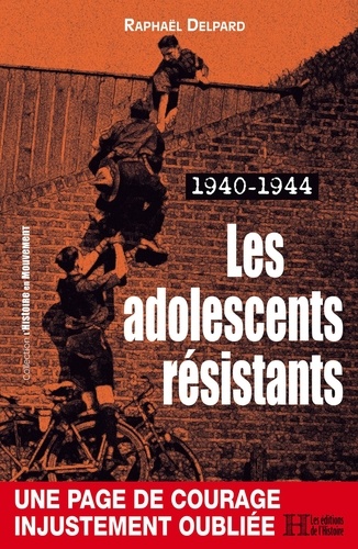 1940-1944. Les adolescents résistants