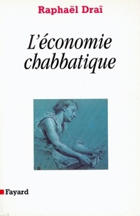 Raphaël Draï - La Communication prophétique - L'économie chabbatique.