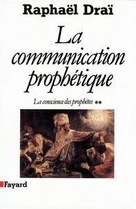 Raphaël Draï - La Communication prophétique - La conscience des prophètes.