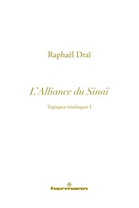 Raphaël Draï - Topiques sinaïtiques - Tome 1, L'Alliance du Sinaï.