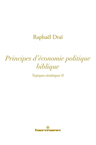 Raphaël Draï - Topiques sinaïtiques - Tome 2, Principes d'économie politique biblique.