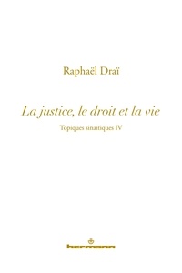 Raphaël Draï - Topiques sinaïtiques - Tome 4, La justice, le droit et la vie.