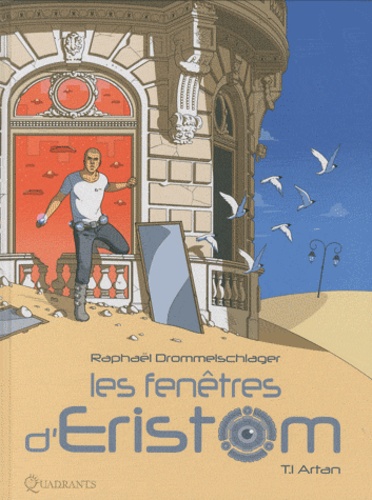 Raphaël Drommelschlager - Les fenêtres d'Eristom Tome 1 : Artan.