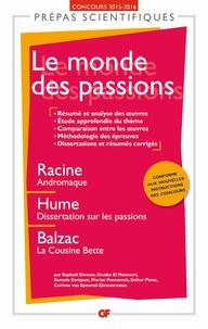 Raphaël Ehrsam - Le monde des passions - Racine, "Andromaque", Hume, "Dissertation sur les passions", Balzac, "La cousine Bette".
