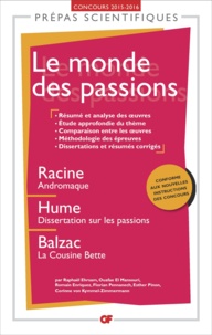 Raphaël Ehrsam - Le monde des passions - Racine, "Andromaque", Hume, "Dissertation sur les passions", Balzac, "La cousine Bette".