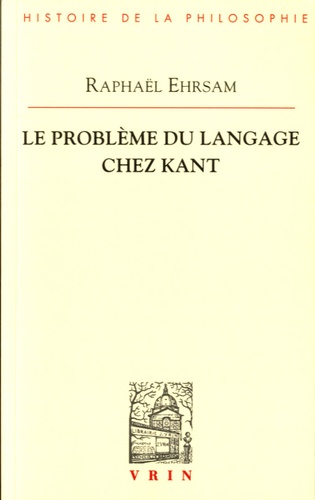 Raphaël Ehrsam - Le problème du langage chez Kant.