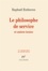 Le philosophe de service et autres textes