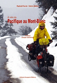 Raphaël Favrat et Valérie Mathez - A vélo du Pacifique au Mont-Blanc.