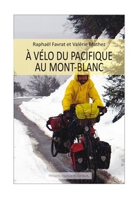 Raphaël Favrat - A vélo du Pacifique au Mont-Blanc.