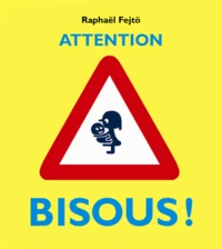 Attention bisous !