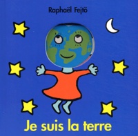 Raphaël Fejtö - Je suis la terre.