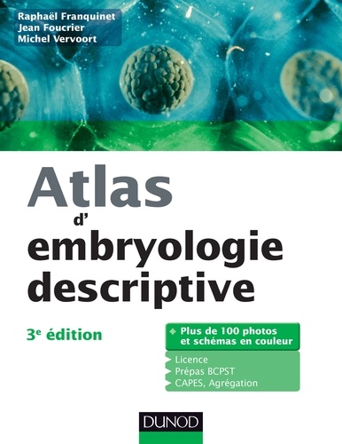 Raphaël Franquinet et Jean Foucrier - Atlas d'embryologie descriptive.
