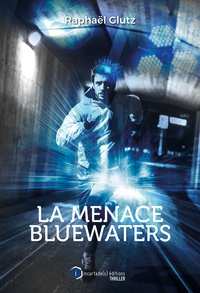 Raphaël Glutz - La menace BlueWaters.