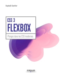 Raphaël Goetter - CSS 3 flexbox - Plongez dans les CSS modernes.