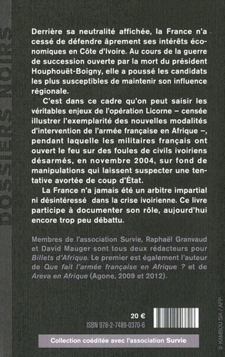 Un pompier pyromane. L'ingérance française en Côte d'Ivoire d'Houphouët-Boigny à Ouattara