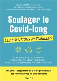 Raphaël Gruman et Alex Brunet Hamadi - Soulager le Covid-long - Les solutions naturelles.