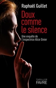 Raphaël Guillet - Doux comme le silence.