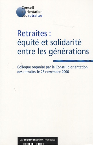 Raphaël Hadas-Lebel - Retraites : équité et solidarité entre les générations - Colloque organisé par le Conseil d'orientation des retraites le 23 Novembre 2006.