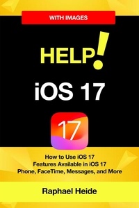  Raphael Heide - Help! iOS 17 - iPhone: How to Use iOS17.