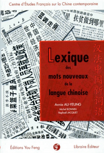 Raphaël Jacquet et Michel Bonnin - Lexique Des Mots Nouveaux De La Langue Chinoise.