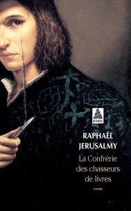 Raphaël Jérusalmy - La confrérie des chasseurs de livres.