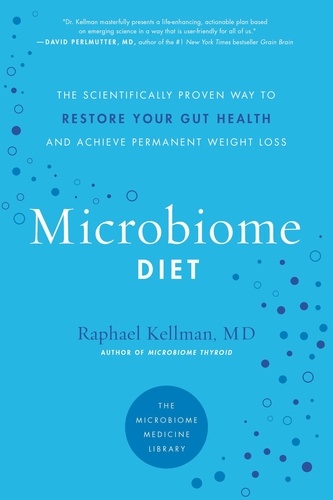 Microbiome Diet. The Scientifically Proven Way to Restore Your Gut Health and Achieve Permanent Weight Loss