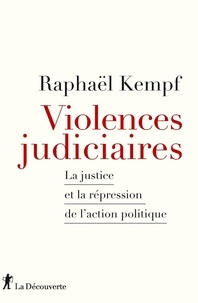 Téléchargements gratuits de livres audio pour kindle Violences judiciaires  - La justice et la répression de l'action politique par Raphaël Kempf ePub in French