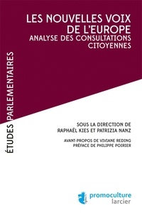 Raphaël Kies et Patrizia Nanz - Les nouvelles voix de l'Europe - Analyse des consultations citoyennes.