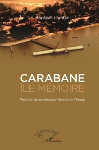 Raphaël Lambal - Carabane - Ile mémoire.